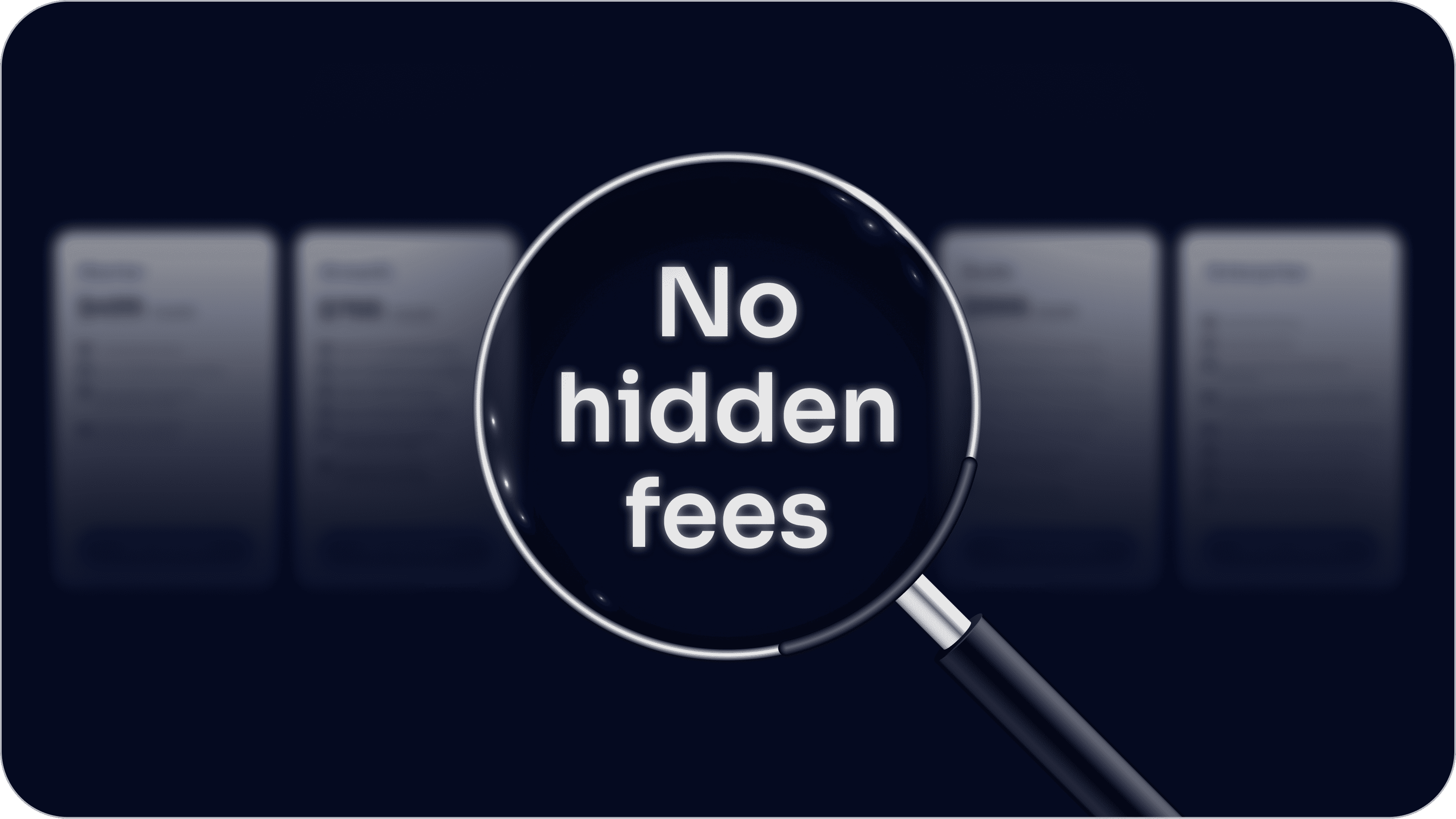 No hidden fees